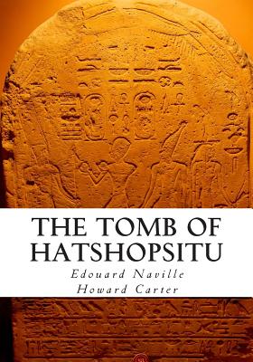 The Tomb of Hatshopsitu - Howard Carter