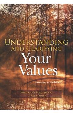 Coperta cărții 'Understanding and Clarifying Your Values (Assessment Included) - L. Ray Mauser Mba'