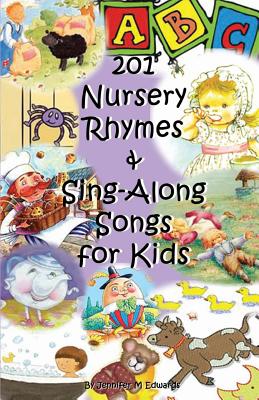 201 Nursery Rhymes & Sing-Along Songs for Kids - Jennifer M. Edwards