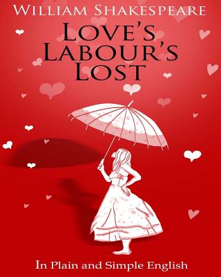 Love's Labour's Lost in Plain and Simple English - Bookcaps