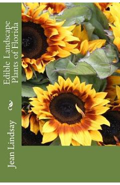Coperta cărții 'Edible Landscape Plants of Florida - Jean Lindsay'