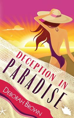 Deception in Paradise - Deborah Brown