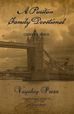 A Puritan Family Devotional: Geneva Bible - Jon J. Cardwell