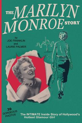 The Marilyn Monroe Story: : The Intimate Inside Story of Hollywood's Hottest Glamour Girl. - Scott Cardinal