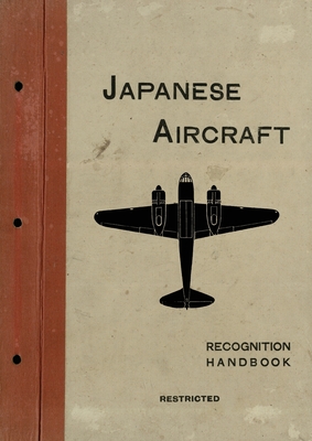 Japanese Aircraft: Recognition Handbook 1944 for East Indies and British Pacific Fleets - The East Indies Station