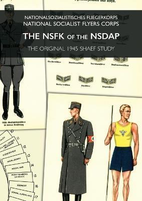 The Nsfk of the Nsdap: Nationalsozialistisches Fliegerkorps - National Socialist Flyers Corps - Shaef
