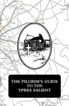 Coperta cărții 'The Pilgrim's Guide to the Ypres Salient - Ex-servicemen'