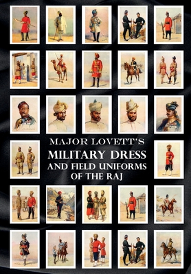 Major Lovett's Military Dress and Field Uniforms of the Raj - Major A. C. Lovett