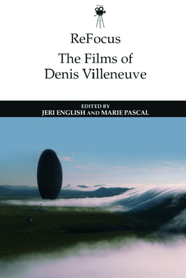 Refocus: The Films of Denis Villeneuve - Jeri English
