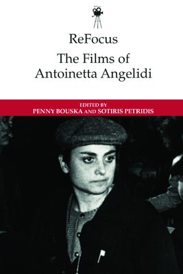 Refocus: The Films of Antoinetta Angelidi - Penny Bouska