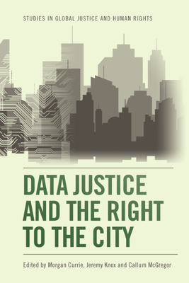 Data Justice and the Right to the City - Morgan Currie