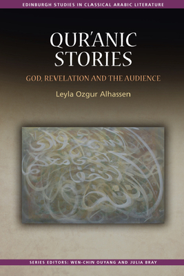 Qur'ānic Stories: God, Revelation and the Audience - Leyla Ozgur Alhassen