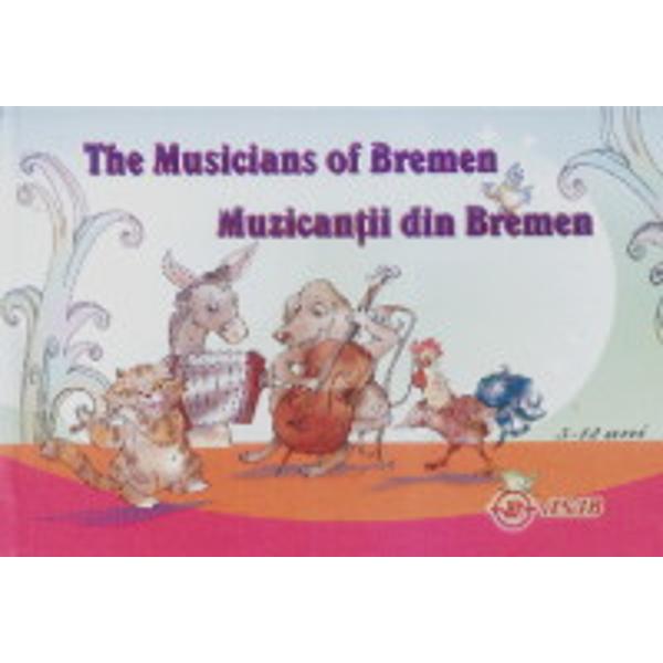 Muzicantii din Bremen - The musicians of Bremen - 5-12 Ani