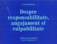 Coperta cărții 'Despre responsabilitate, angajament si culpabilitate - Lise Bourbeau'