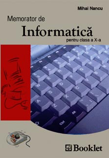 Coperta cărții 'Memorator de informatica pentru cls a X-a - Mihai Nancu'