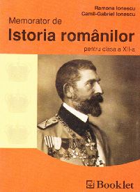 Memorator de istoria romanilor a 12-a - Ramona Ionescu, Camil-Gabriel Ionescu