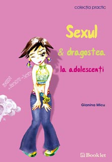 Sexul si dragostea la adolescenti - Gianina Micu