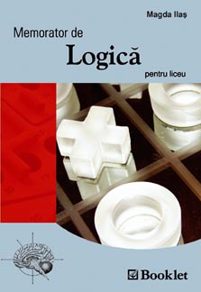 Coperta cărții 'Memorator de logica pentru liceu - Magda Ilas'