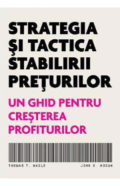 Poza produsului Strategia si tactica stabilirii preturilor - Thomas T. Nagle. John E. Hogan