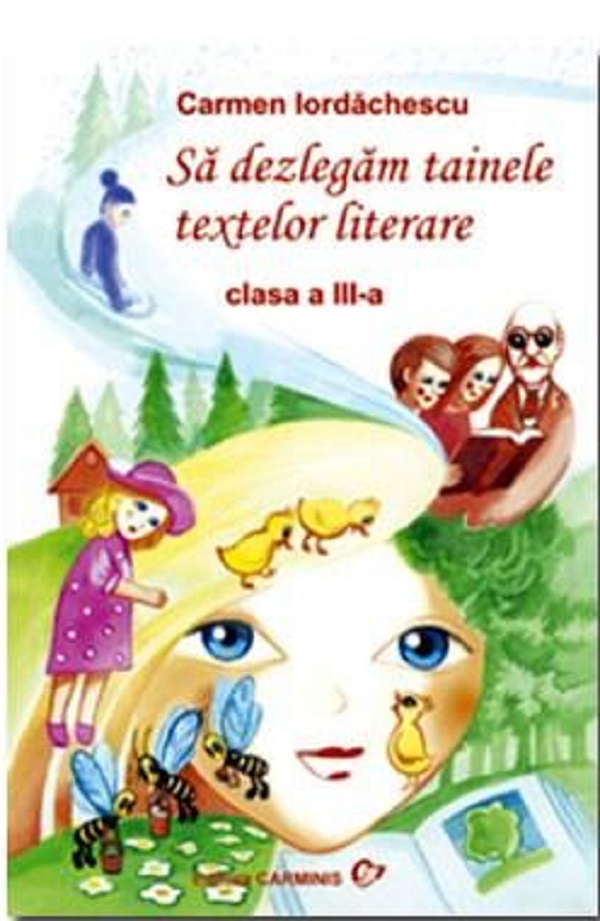 Sa dezlegam tainele textelor literare clasa 3 - Aramis - Carmen Iordachescu - Pitila - Aramis