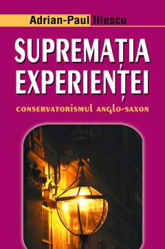 Suprematia experientei - Adrian-Paul Iliescu