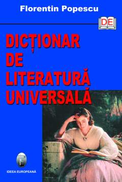 Coperta cărții 'Dictionar De Literatura Universala - Florentin Popescu'