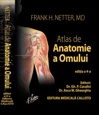 Atlas de anatomie a omului - Gh. P. Cuculici, Frank H. Netter