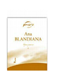 Opera poetica I+II - Ana Blandiana