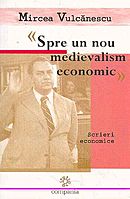 Spre un nou medievalism economic - Mircea Vulcanescu