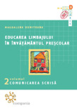 Educarea limbajului in invatamantul prescolar - Vol. 2 - Comunicarea Scrisa - Magdalena Dumitrana