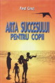 Arta succesului pentru copii - Pavel Corut