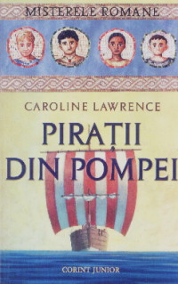 Misterele Romane - Piratii Din Pompei - Caroline Lawrence