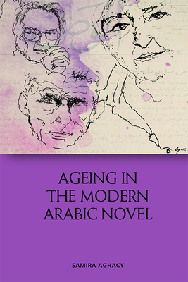 Ageing in the Modern Arabic Novel - Samira Aghacy