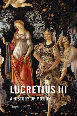 Lucretius III: A History of Motion - Thomas Nail
