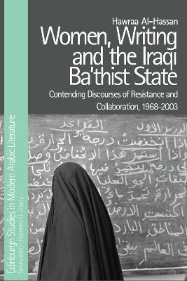Women, Writing and the Iraqi Ba'thist State: Contending Discourses of Resistance and Collaboration, 1968-2003' - Hawraa Al-hassan