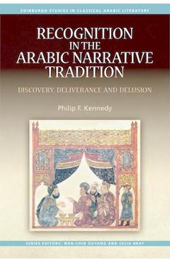 Coperta cărții 'Recognition in the Arabic Narrative Tradition: Discovery, Deliverance and Delusion - Philip F. Kennedy'