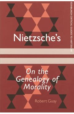 Nietzsche's on the Genealogy of Morality - Robert Guay