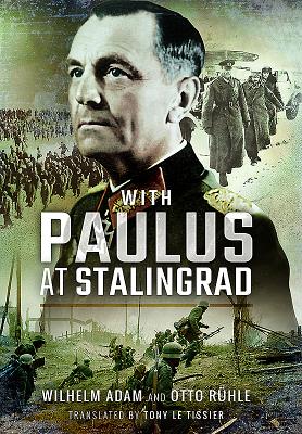 With Paulus at Stalingrad - Wilhelm Adam