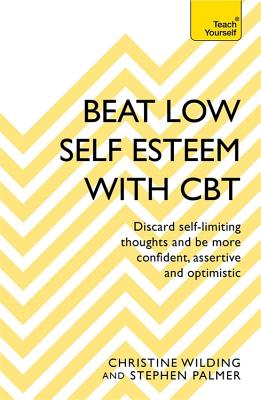 Beat Low Self-Esteem with CBT - Christine Wilding