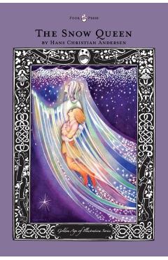 The Snow Queen - The Golden Age of Illustration Series - Hans Christian Andersen