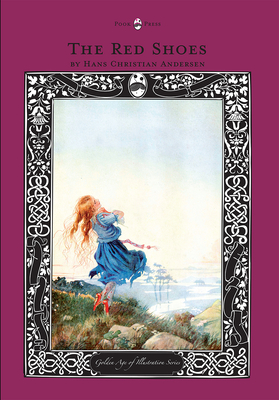 The Red Shoes - The Golden Age of Illustration Series - Hans Christian Andersen
