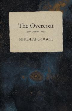 The Overcoat - Nikolai Gogol