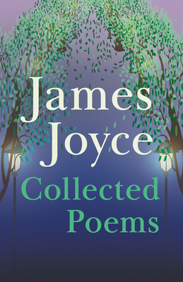 James Joyce - Collected Poems - James Joyce