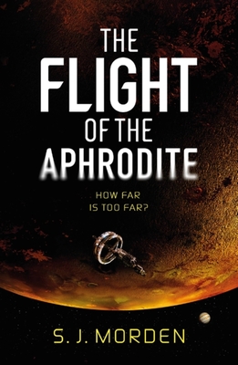 The Flight of the Aphrodite - S. J. Morden