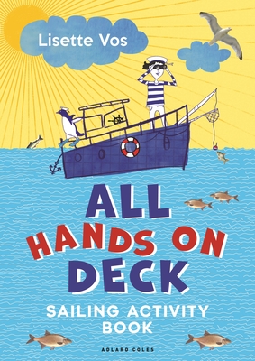 All Hands on Deck: Sailing Activity Book - Lisette Vos