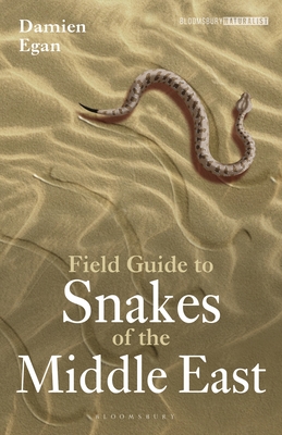 Field Guide to Snakes of the Middle East - Damien Egan