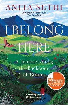 I Belong Here: A Journey Along the Backbone of Britain: Winner of the 2021 Books Are My Bag Readers Award for Non-Fiction - Anita Sethi