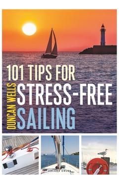 Coperta cărții '101 Tips for Stress-Free Sailing - Duncan Wells'