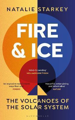 Fire and Ice: The Volcanoes of the Solar System - Natalie Starkey
