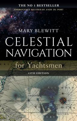 Celestial Navigation for Yachtsmen: 13th Edition - Mary Blewitt